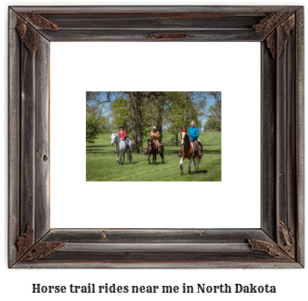 horse trail rides near me North Dakota